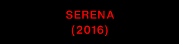 SERENA (2016)