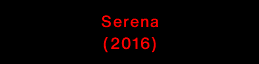 Serena (2016)