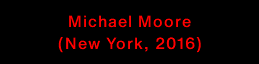 Michael Moore (New York, 2016)