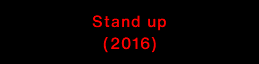 Stand up (2016)