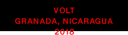 VOLT GRANADA, NICARAGUA 2018